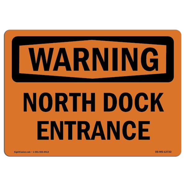 Safety Sign, OSHA WARNING, 7" Height, 10" Width, Aluminum, North Dock Entrance, Landscape